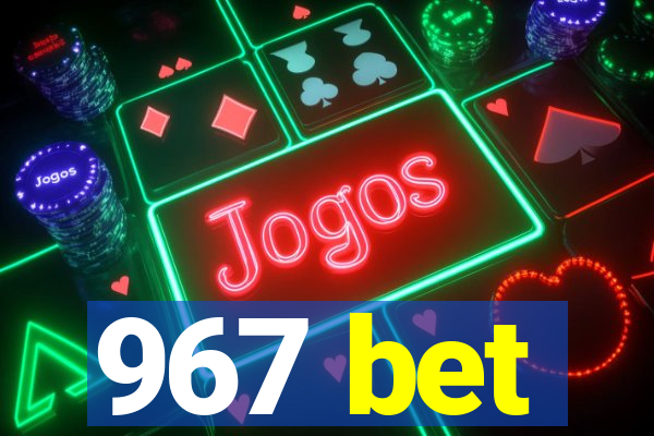 967 bet